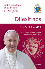 Encyclique du Pape François Dilexit Nos, du 24 octobre 2024. 