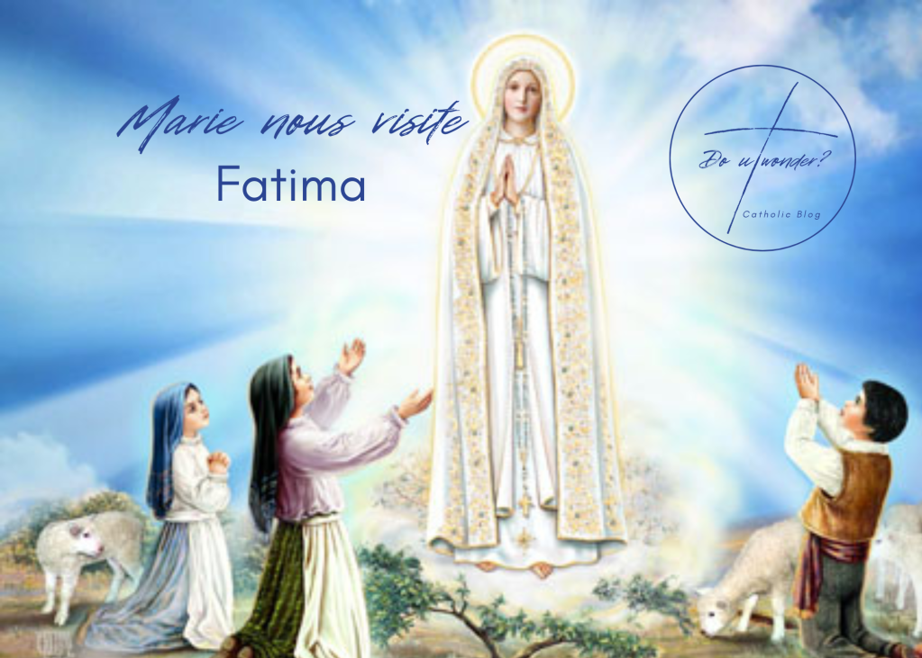 Marie nous visite :&nbsp;Fatima